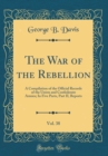 Image for The War of the Rebellion, Vol. 38: A Compilation of the Official Records of the Union and Confederate Armies; In Five Parts, Part II, Reports (Classic Reprint)