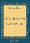 Image for Studies on Leopardi, Vol. 1 (Classic Reprint)
