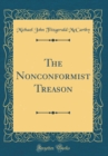 Image for The Nonconformist Treason (Classic Reprint)