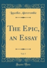 Image for The Epic, an Essay, Vol. 5 (Classic Reprint)