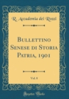 Image for Bullettino Senese di Storia Patria, 1901, Vol. 8 (Classic Reprint)