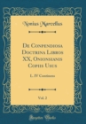 Image for De Conpendiosa Doctrina Libros XX, Onionsianis Copiis Usus, Vol. 2: L. IV Continens (Classic Reprint)