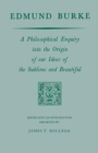 Image for Edmund Burke : A Philosophical Enquiry into the Origin of our Ideas of the Sublime and Beautiful