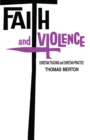 Image for Faith and Violence : Christian Teaching and Christian Practice