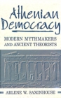 Image for Athenian Democracy : Modern Mythmakers and Ancient Theorists