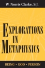 Image for Explorations in Metaphysics : Being-God-Person