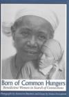 Image for Born of Common Hungers : Benedictine Women in Search of Connections