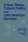 Image for Critical Theory, Cultural Politics, and Latin American Narrative