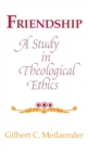 Image for Friendship : A Study in Theological Ethics