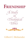 Image for Friendship : A Study in Theological Ethics