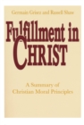 Image for Fulfillment in Christ : A Summary of Christian Moral Principles