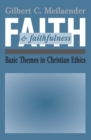 Image for Faith and Faithfulness : Basic Themes in Christian Ethics