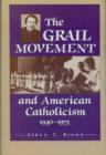 Image for The Grail Movement and American Catholicism, 1940-75