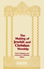 Image for Making of Jewish and Christian Worship, The