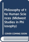 Image for The Philosophy of the Human Sciences (Midwest studies in philosophy)