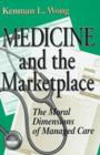 Image for Medicine and the Marketplace : The Moral Dimensions of Managed Care