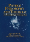 Image for Physics, Philosophy, and Theology : A Common Quest for Understanding