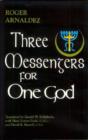 Image for Three Messengers for One God