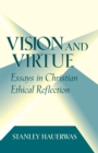Image for Vision and Virtue : Essays in Christian Ethical Reflection