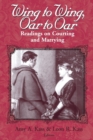 Image for Wing to Wing, Oar to Oar : Readings on Courting and Marrying