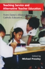 Image for Teaching Service and Alternative Teacher Education : Notre Dame&#39;s Alliance for Catholic Education
