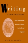 Image for Writing the oral tradition  : oral poetics and literature culture in medieval England