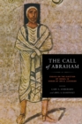 Image for The call of Abraham  : essays on the election of Israel in honor of Jon D. Levenson