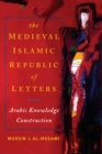 Image for The Medieval Islamic Republic of Letters