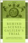 Image for Behind the Scenes at Galileo&#39;s Trial : Including the First English Translation of Melchior Inchofer&#39;s Tractatus Syllepticus