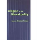 Image for Religion in the Liberal Polity