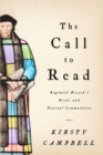 Image for The call to read  : Reginald Pecock&#39;s books and textual communities