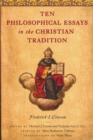 Image for Ten Philosophical Essays in the Christian Tradition