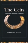 Image for The Celts : A History from Earliest Times to the Present