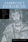 Image for Ambrose&#39;s Patriarchs : Ethics for the Common Man