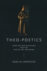 Image for Theo-Poetics : Hans Urs von Balthasar and the Risk of Art and Being