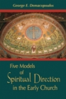 Image for Five Models of Spiritual Direction in the Early Church