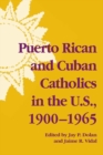 Image for Puerto Rican and Cuban Catholics in the U.S., 1900-1965