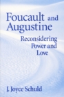 Image for Foucault and Augustine  : reconsidering power and love