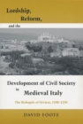 Image for Lordship, Reform, and the Development of Civil Society in Medieval Italy