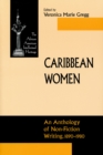 Image for Caribbean Women : An Anthology of Non-Fiction Writing, 1890-1981