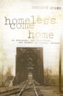 Image for Homeless Come Home : An Advocate, the Riverbank, and Murder in Topeka, Kansas