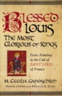 Image for Blessed Louis, the most glorious of kings  : texts relating to the cult of Saint Louis of France