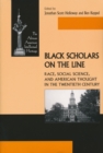 Image for Black scholars on the line  : race, social science, and American thought in the twentieth century