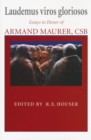 Image for Laudemus viros gloriosos : Essays in Honor of Armand Maurer, CSB