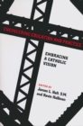 Image for Engineering education and practice  : embracing a Catholic vision