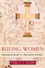 Image for Ruling Women : Queenship and Gender in Anglo-Saxon Literature