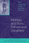 Image for Mothers and Sons, Fathers and Daughters : The Byzantine Family of Michael Psellos