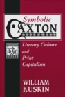 Image for Symbolic Caxton  : literary culture and print capitalism