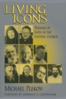 Image for Living icons  : persons of faith in the Eastern Church