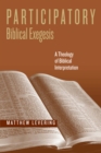 Image for Participatory Biblical exegesis  : a theology of Biblical interpretation